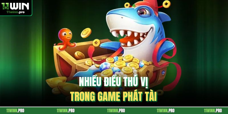 Nhiều điều thú vị trong game phát tài