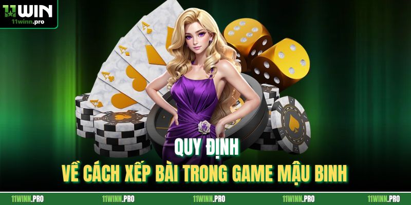 Quy định về cách xếp bài trong game mậu binh